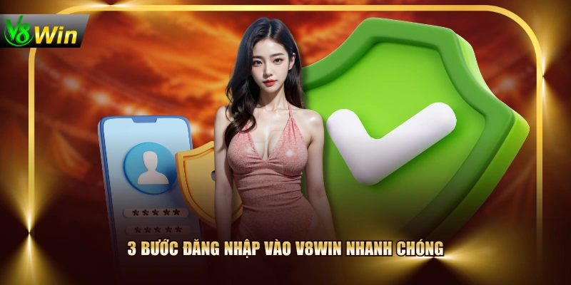 Đăng Nhập V8WIN - Link Truy Cập Tài Khoản Chính Thức 3 Đăng Nhập V8WIN - Link Truy Cập Tài Khoản Chính Thức 3 bước đăng nhập vào V8WIN nhanh chóng
