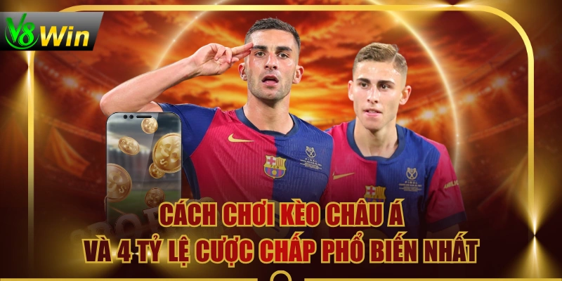 Cách Chơi Kèo Châu Á Và 4 Tỷ Lệ Cược Chấp Phổ Biến Nhất 2 Cách Chơi Kèo Châu Á Và 4 Tỷ Lệ Cược Chấp Phổ Biến Nhất Cách Chơi Kèo Châu Á Và 4 Tỷ Lệ Cược Chấp Phổ Biến Nhất