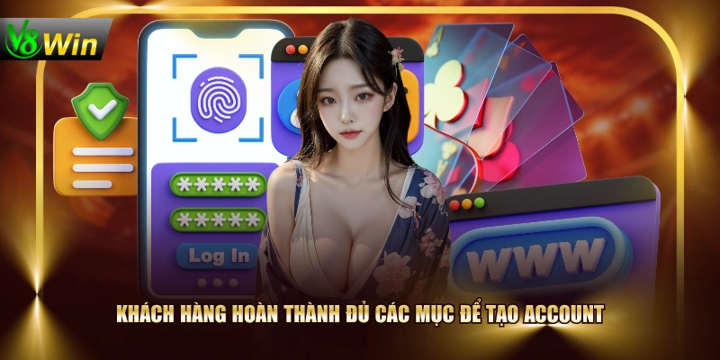 Quy Trình Đăng Ký V8WIN Chi Tiết Cho Người Chơi Mới 3 Quy Trình Đăng Ký V8WIN Chi Tiết Cho Người Chơi Mới Khách hàng hoàn thành đủ các mục để tạo account