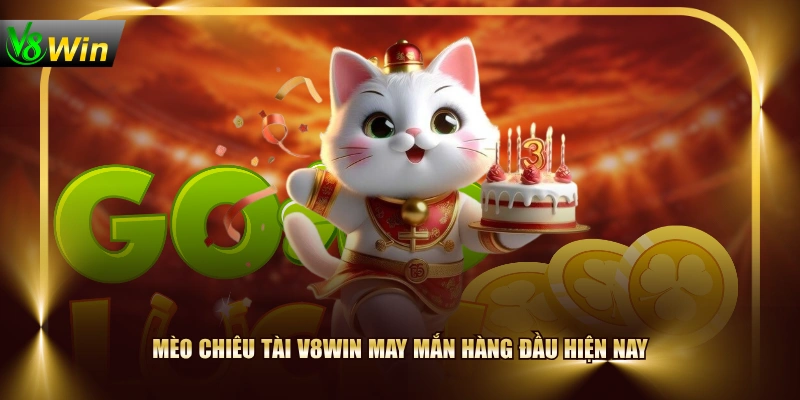 Game Slot Mèo Chiêu Tài V8WIN Ấn Tượng Với Tỷ Lệ Thưởng Cao 2 Game Slot Mèo Chiêu Tài V8WIN Ấn Tượng Với Tỷ Lệ Thưởng Cao Mèo Chiêu Tài V8WIN may mắn hàng đầu hiện nay