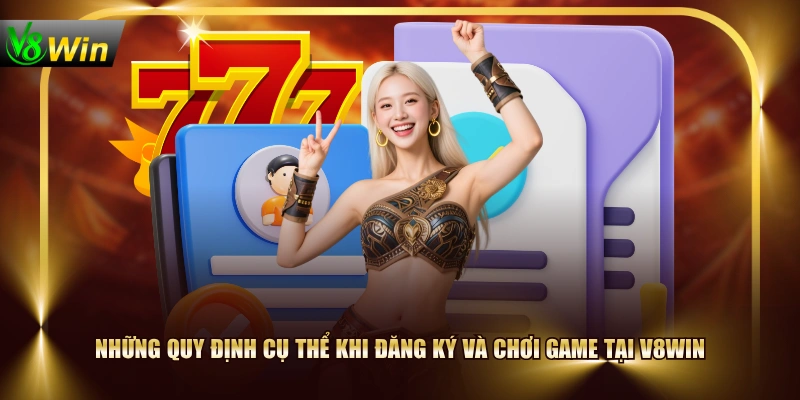 Điều Khoản Điều Kiện V8WIN - Quy Định Chung Cho Người Chơi 2 Điều Khoản Điều Kiện V8WIN - Quy Định Chung Cho Người Chơi Những quy định cụ thể khi đăng ký và chơi game tại V8WIN