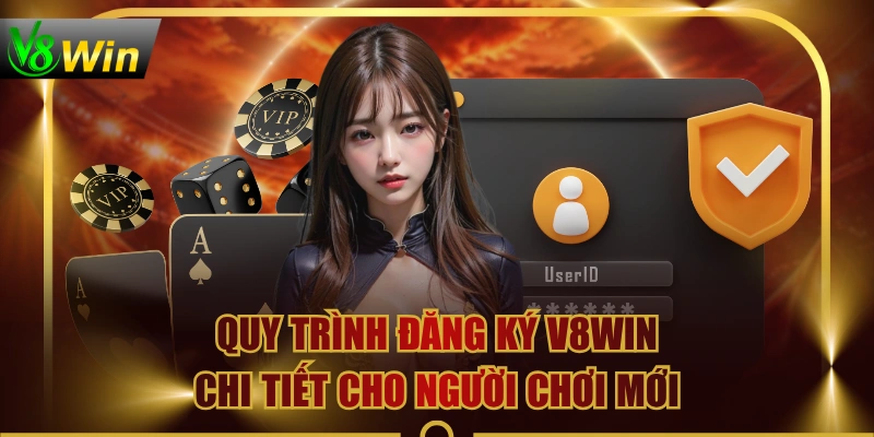 Quy Trình Đăng Ký V8WIN Chi Tiết Cho Người Chơi Mới 2 Quy Trình Đăng Ký V8WIN Chi Tiết Cho Người Chơi Mới Quy Trình Đăng Ký V8WIN Chi Tiết Cho Người Chơi Mới