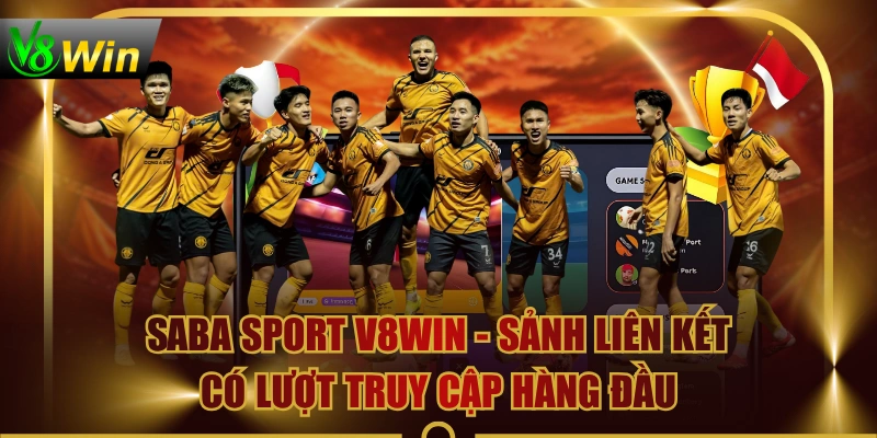 Saba Sport V8WIN - Sảnh Liên Kết Có Lượt Truy Cập Hàng Đầu 3 Saba Sport V8WIN - Sảnh Liên Kết Có Lượt Truy Cập Hàng Đầu Saba Sport V8WIN - Sảnh Liên Kết Có Lượt Truy Cập Hàng Đầu