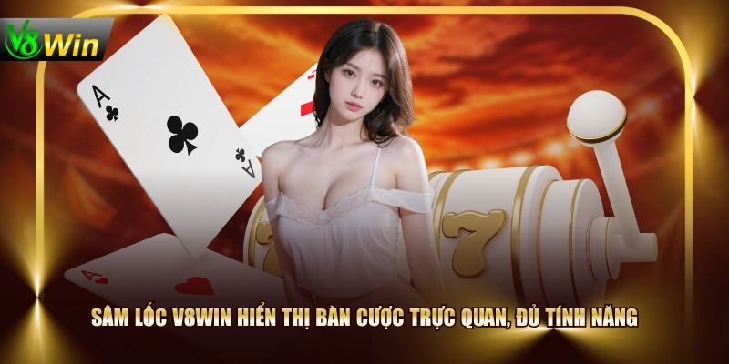 Cách Chơi Sâm Lốc V8WIN | Thuật Ngữ, Nguyên Tắc Tính Tiền 4 Cách Chơi Sâm Lốc V8WIN | Thuật Ngữ, Nguyên Tắc Tính Tiền Sâm Lốc V8WIN hiển thị bàn cược trực quan, đủ tính năng