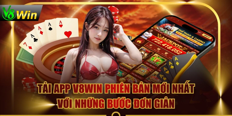 Tải App V8WIN Phiên Bản Mới Nhất Với Những Bước Đơn Giản 6 Tải App V8WIN Phiên Bản Mới Nhất Với Những Bước Đơn Giản Tải App V8WIN Phiên Bản Mới Nhất Với Những Bước Đơn Giản